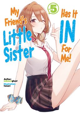portada My Friend'S Little Sister has it in for me! Volume 5 (my Friend'S Little Sister has it in for me! (Light Novel), 5) (en Inglés)