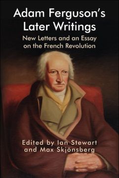 portada Adam Ferguson’S Later Writings: New Letters and an Essay on the French Revolution (Edinburgh Studies in Scottish Philosophy) (in English)