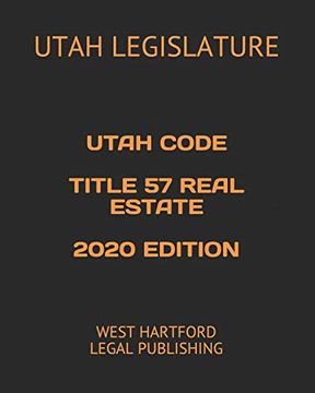 portada Utah Code Title 57 Real Estate 2020 Edition: West Hartford Legal Publishing (en Inglés)