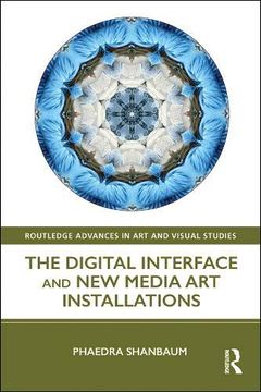 portada The Digital Interface and New Media Art Installations (in English)