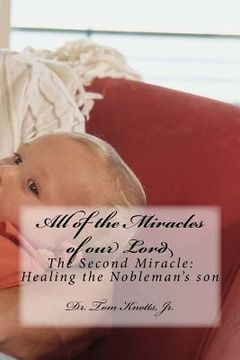 portada All of the Miracles of our Lord: The Second Miracle: Healing the Nobleman's son (en Inglés)