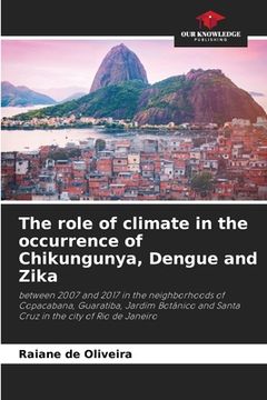 portada The role of climate in the occurrence of Chikungunya, Dengue and Zika (in English)