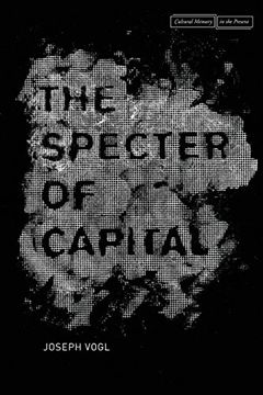 portada The Specter of Capital (Cultural Memory in the Present) (en Inglés)