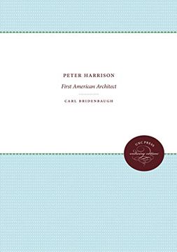 portada Peter Harrison: First American Architect (Published for the Omohundro Institute of Early American History and Culture, Williamsburg, Virginia) (en Inglés)