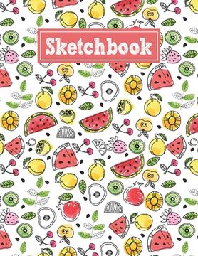 portada Sketchbook: 8.5 x 11 Notebook for Creative Drawing and Sketching Activities with Fruits Themed Cover Design (en Inglés)