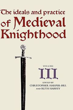 portada the ideals and practice of medieval knighthood, volume iii: papers from the fourth strawberry hill conference, 1988