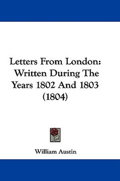 portada letters from london: written during the years 1802 and 1803 (1804) (en Inglés)