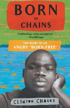 portada Born in Chains: The Diary of an angry 'Born-free' (en Inglés)
