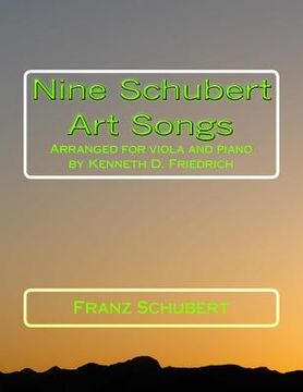 portada Nine Schubert Art Songs: Arranged for viola and piano by Kenneth D. Friedrich (en Inglés)