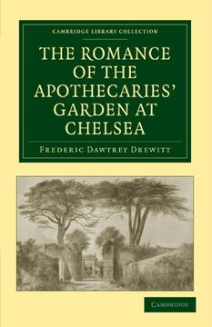 portada The Romance of the Apothecaries' Garden at Chelsea Paperback (Cambridge Library Collection - Botany and Horticulture) (en Inglés)