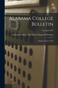 portada Alabama College Bulletin: Summer Session 1943; 146, April 1943 (en Inglés)