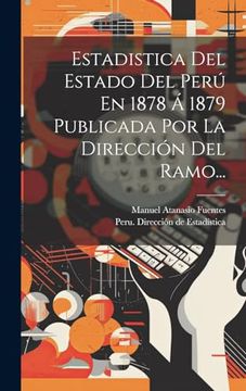 portada Estadistica del Estado del Perú en 1878 á 1879 Publicada por la Dirección del Ramo.