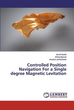 portada Controlled Position Navigation For a Single degree Magnetic Levitation (en Inglés)