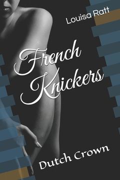portada French Knickers: Dutch Crown (en Inglés)