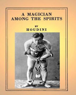portada A Magician Among the Spirits .By: Harry Houdini (ILLUSTRATED)