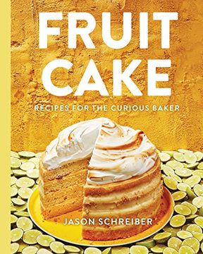 portada Fruit Cake: Recipes for the Curious Baker (in English)