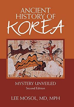 portada Ancient History of Korea: Mystery Unveiled. Second Edition (en Inglés)