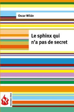 portada Le sphinx qui n'a pas de secret: (low cost) Édition limité (en Francés)