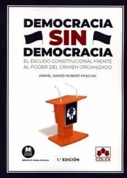 portada Democracia sin Democracia. El Escudo Constitucional Frente al Poder del Crimen Organizado (in Spanish)