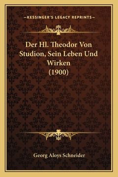 portada Der Hl. Theodor Von Studion, Sein Leben Und Wirken (1900) (en Alemán)
