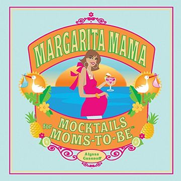portada Margarita Mama: Mocktails for Moms-To-Be (en Inglés)