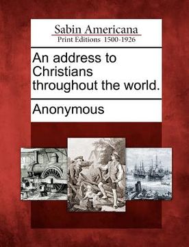 portada an address to christians throughout the world. (en Inglés)