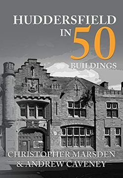 portada Huddersfield in 50 Buildings (en Inglés)