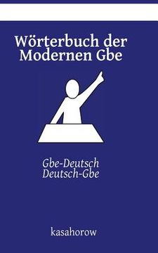 portada Wörterbuch der Modernen Gbe: Gbe-Deutsch, Deutsch-Gbe (en Alemán)