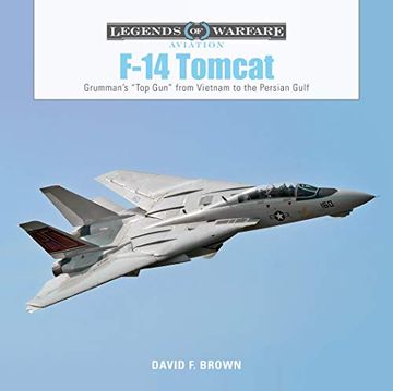 portada F-14 Tomcat: Grumman's "Top Gun" From Vietnam to the Persian Gulf (Legends of Warfare: Aviation) (in English)