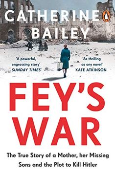 portada Fey'S War: The True Story of a Mother, her Missing Sons and the Plot to Kill Hitler (in English)
