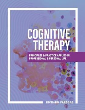 portada Cognitive Therapy: Principles and Practice Applied in Professional and Personal Life (in English)