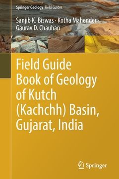 portada Field Guide Book of Geology of Kutch (Kachchh) Basin, Gujarat, India (en Inglés)