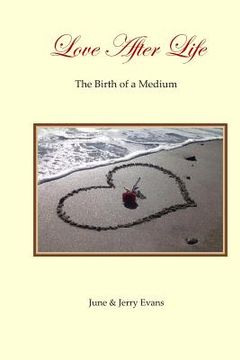 portada Love After Life: The Birth of a Medium (in English)