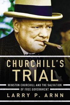 portada Churchill's Trial: Winston Churchill and the Salvation of Free Government (en Inglés)