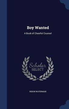 portada Boy Wanted: A Book of Cheerful Counsel