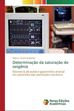 portada Determinação da Saturação de Oxigênio: Oximetria de Pulso e Gasometria Arterial em Pacientes sob Ventilação Mecânica (en Portugués)