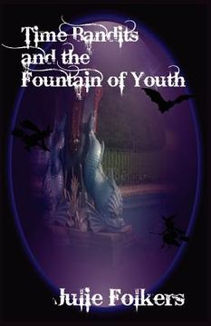 portada time bandits and the fountain of youth (in English)