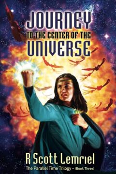 portada Journey to the Center of the Universe (The Parallel Time Trilogy) (en Inglés)