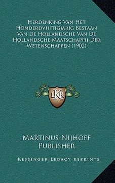 portada Herdenking Van Het Honderdvijftigjarig Bestaan Van De Hollandsche Van De Hollandsche Maatschappij Der Wetenschappen (1902)