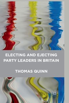 portada Electing and Ejecting Party Leaders in Britain (in English)