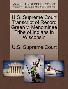 portada u.s. supreme court transcript of record green v. menominee tribe of indians in wisconsin (en Inglés)