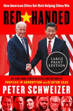 Red-Handed: How American Elites Get Rich Helping China Win (en Inglés)