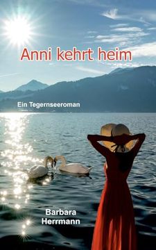 portada Anni Kehrt Heim: Ein Tegernseeroman (en Alemán)