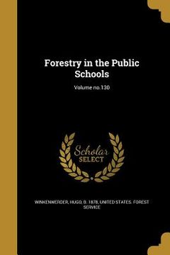 portada Forestry in the Public Schools; Volume no.130 (en Inglés)