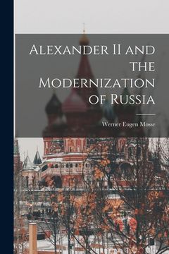 portada Alexander II and the Modernization of Russia (en Inglés)