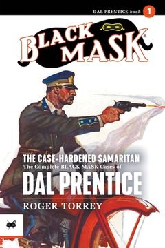 portada The Case-Hardened Samaritan: The Complete Black Mask Cases of Dal Prentice, Volume 1 (in English)