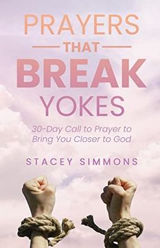 portada Prayers That Break Yokes: 30-Day Call to Prayer to Bring you Closer to god 