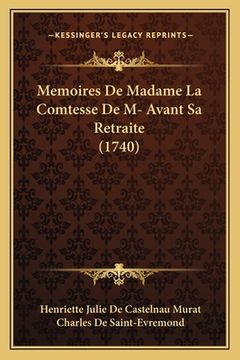portada Memoires De Madame La Comtesse De M- Avant Sa Retraite (1740) (en Francés)