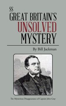 portada ss Great Britain's Unsolved Mystery: The Mysterious Disappearance of Captain John Gray (in English)
