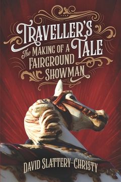portada Traveller's Tale: The Making Of A Fairground Showman